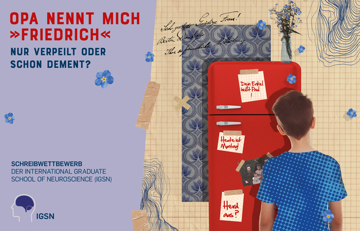 Poster for a writing competition on dementia by the International Graduate School of Neuroscience (IGSN). Title reads: “Opa nennt mich ‘Friedrich’ – Nur verpeilt oder schon dement?” A boy looks at a red fridge with reminder notes reading “Den Enkel heißt Paul,” “Heute ist Montag,” and “Herd aus?”.